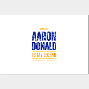 ALWAYS AARON DONALD IS MY LEGEND Posters and Art